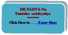 Rounded Rectangle: DR.YAHYA On
Youtube--askdryahya
******
Click Here to…….Know More